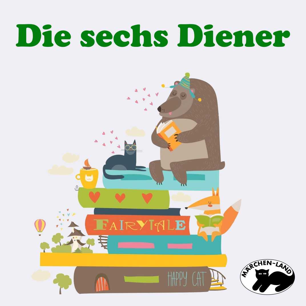 Die sechs Diener