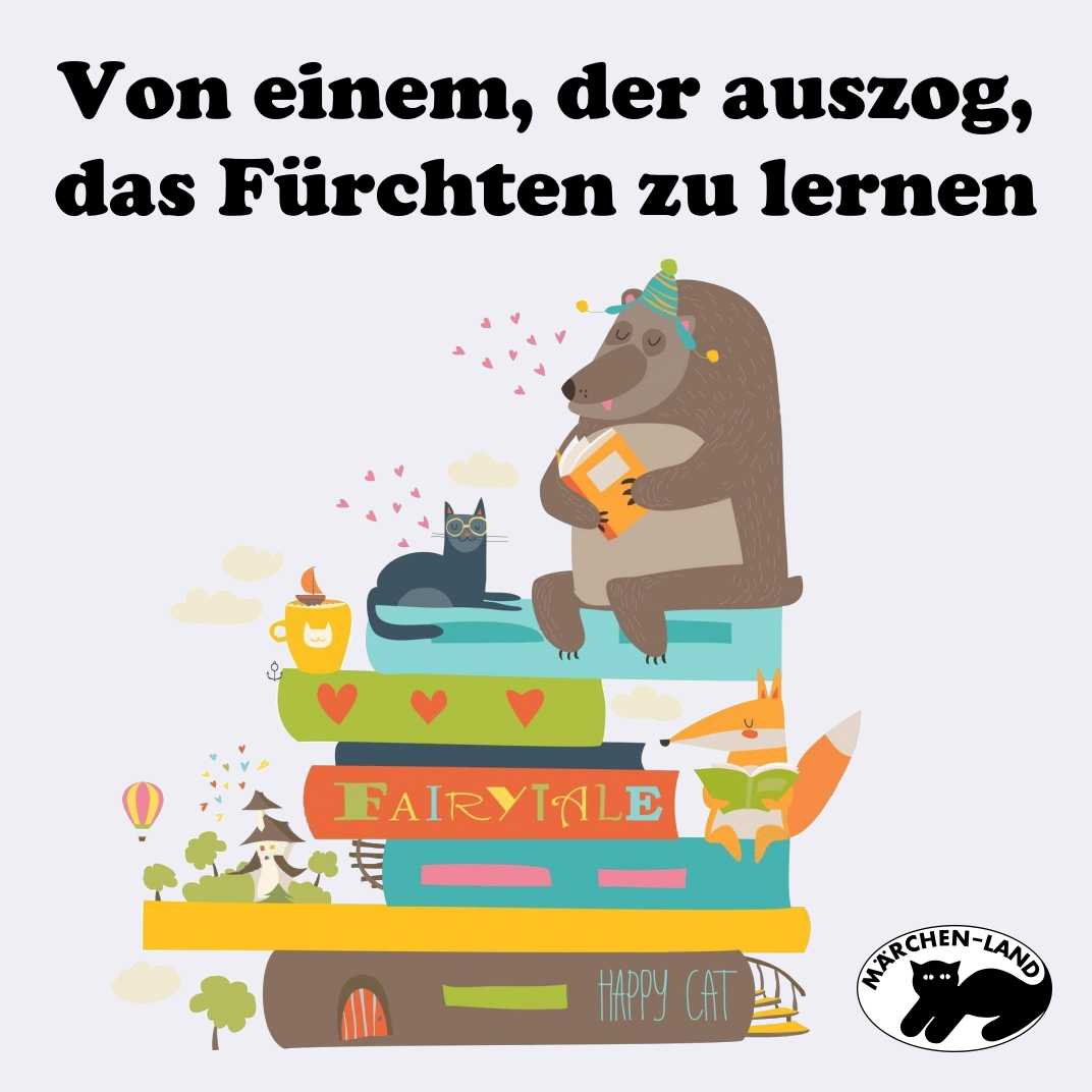 Von einem, der auszog, das Fürchten zu lernen