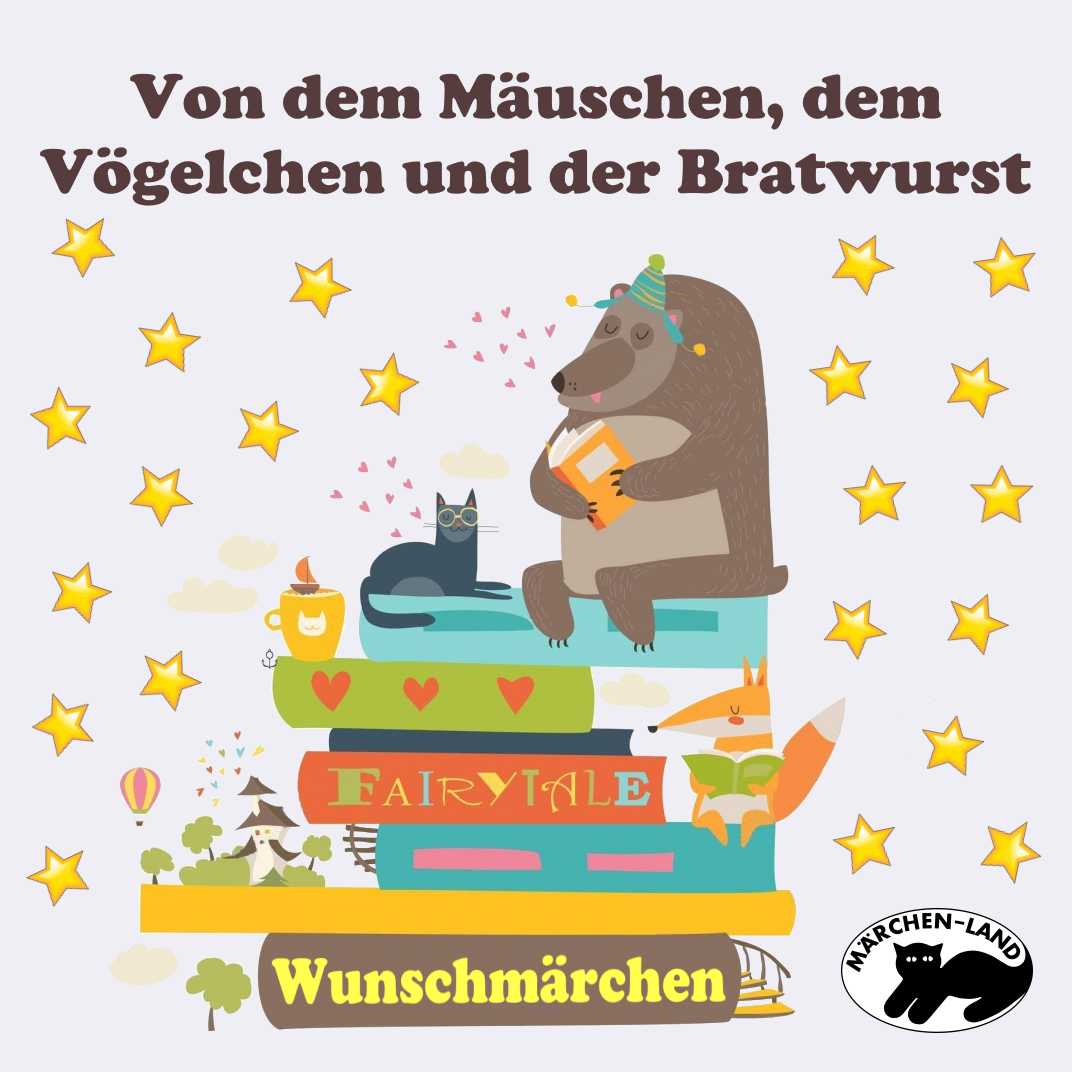 Cover: Von dem Mäuschen, dem Vögelchen und der Bratwurst