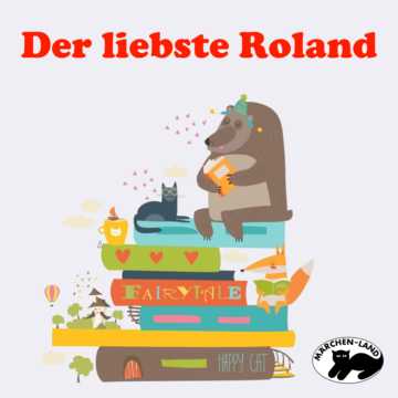 Produktbild Cover - Der liebste Roland - Märchen-Land Hörspielverlag