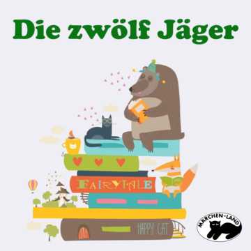Produktbild Cover - Die zwölf Jäger - Märchen-Land Hörspielverlag