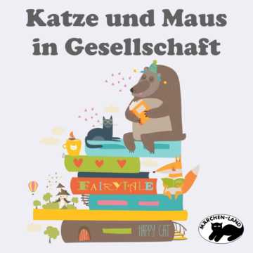 Produktbild Cover - Katze und Maus in Gesellschaft - Märchen-Land Hörspielverlag