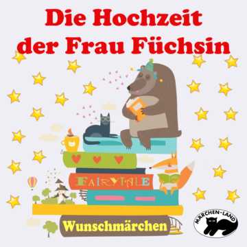 Produktbild Cover - Die Hochzeit der Frau Füchsin - Märchen-Land Hörspielverlag